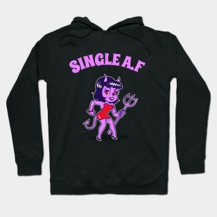 Single AF Women's Design, Single A.F, Single Girl Gift, Hen Party, Girls Night Out, Clubbing Tee, Cute Clothing, Birthday Gift Hoodie